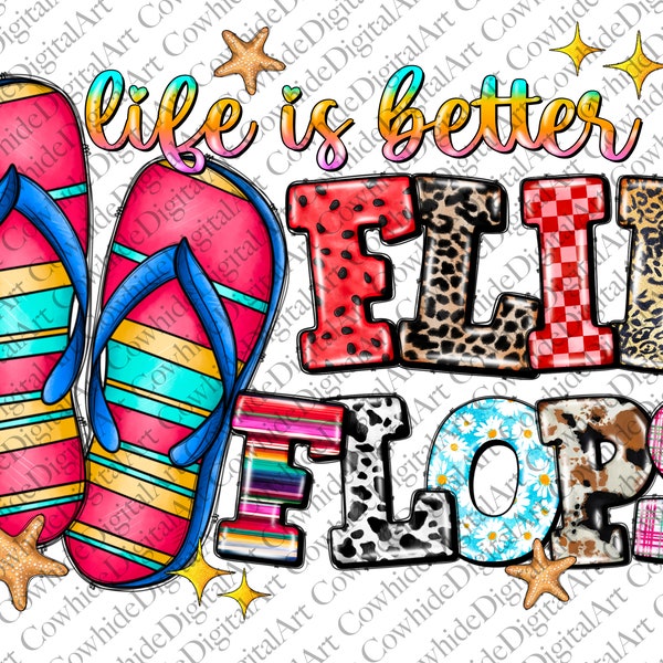 Life Is Better In Flip Flops Png, Summer Design Png, Life Is Better Sublimation Png, Summer Png, Sublimation Design Png, Digital Download