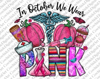 May include: A pink and white graphic design with the text "In October We Wear PINK". The design features a medical caduceus, pumpkins, a nurse's hat, a syringe, a beaker, a pink ribbon, and a coffee cup.