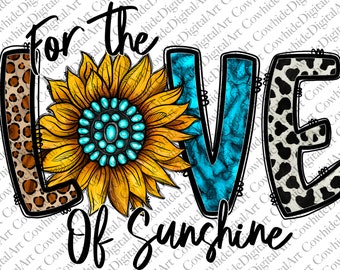For The Love of Sunshine, Sunflower, Love Sunflower Png, Love Sunshine Sublimation, Love Of The Sunshine Png, Leopard, Cowhide