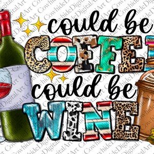 Op de afbeelding: Een kleurrijk grafisch ontwerp met de tekst "could be coffee could be wine". Het ontwerp bevat een wijnfles, een glas wijn, een koffiebeker en zonnebloemen.