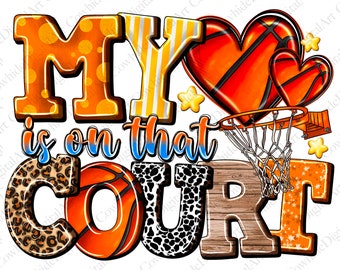 Basketball Mom PNG, My Heart Is On That Court Design (Digital Download)