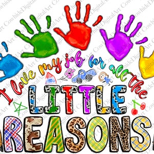 I Love My Job For All The Little Reasons PNG File, Sublimation Designs Download, Digital, Retro, School, Daycare, Teacher Png, Educator Png