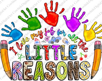 I Love My Job For All The Little Reasons PNG File, Sublimation Designs Download, Digital, Retro, School, Daycare, Teacher Png, Educator Png