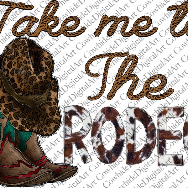 Take Me To The Rodeo Png, Cowboy Boots Png, Cowhide Png, Western, Leopard Hat Design, Rodeo Png, Digital Download,Sublimation Design, Cowboy