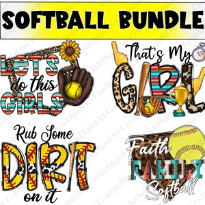 May include: A set of five softball-themed digital designs. The designs feature a variety of colors, including red, yellow, blue, green, and black. The designs include text such as "Let's do this girls", "That's my girl", "Rub some dirt on it", and "Faith Family Softball".