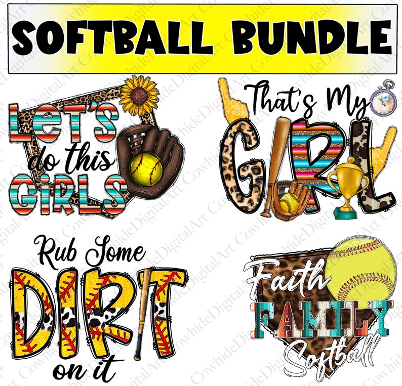 May include: A set of five softball-themed digital designs. The designs feature a variety of colors, including red, yellow, blue, green, and black. The designs include text such as "Let's do this girls", "That's my girl", "Rub some dirt on it", and "Faith Family Softball".