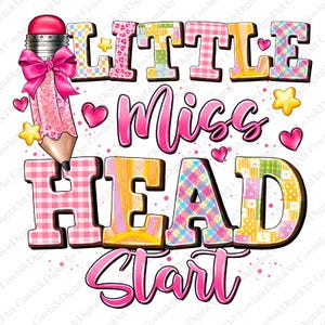 May include: A colorful graphic with the words "LITTLE Miss HEAD Start" in various patterns and colors. A pink pencil with a bow and a red eraser is on the left. Pink hearts and yellow stars are scattered around the text.