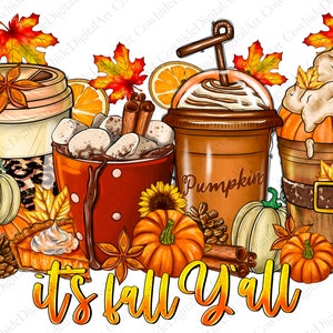 It&#39;is Fall Y&#39;all png,Fall Coffee Drink Png,Autumn Sublimation Designs,Pumpkin Latte png,Coffee Sublimation Png,Fall tshirt,Fall Drink Design