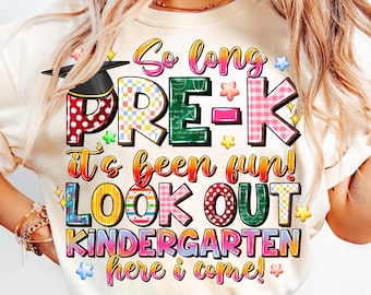 So Long Pre-K, Kindergarten Here I Come PNG, Sublimation Design (Digital Download)