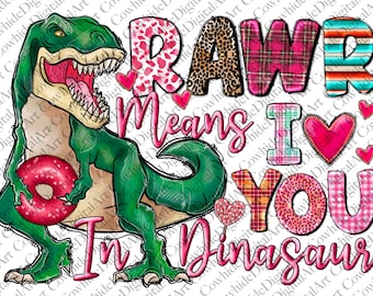 Valentine's Day Dinosaur PNG, Rawr Means I Love You, Sublimation (Digital Download)