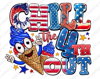 May include: Chill the 4th out graphic with two ice cream cones wearing red, white, and blue with stars and stripes. The text is in a red, white, and blue font with stars and stripes.