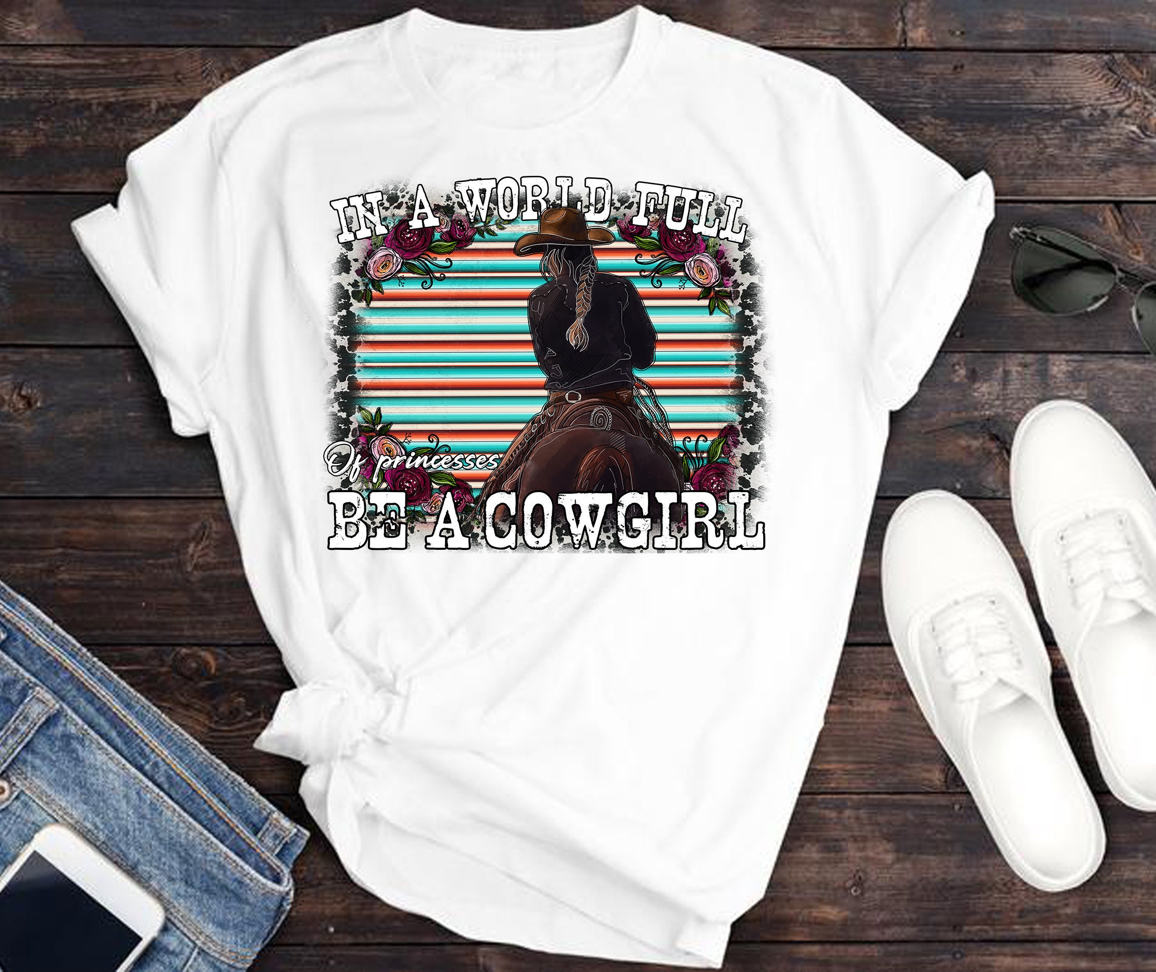 In A World Full of Princesses Be a Cowgirl PNG Cowgirl Png - Etsy