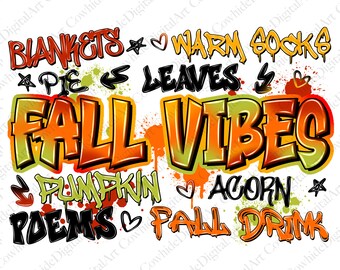 Può includere: Un design grafico colorato con il testo "Blankets * Pie * Leaves * Warm Socks * Fall Vibes * Pumpkin * Acorn * Poems * Fall Drink". Il design è in stile graffiti con colori arancio, giallo, verde e nero.