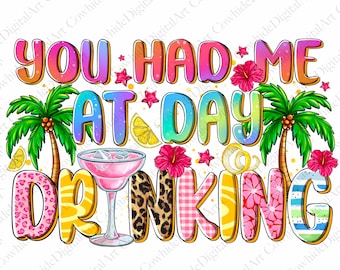 Du hattest mich am Tag trinken png Sublimation Design Download, hallo Sommer png, Sommervibes png, Sommergetränk PNG, sublimieren Designs herunterladen