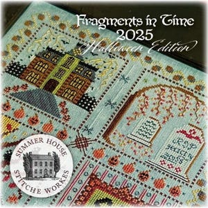 Summer House Stitche Workes- &quot;Fragments in Time 2025&quot; Printed Chart/2025 Nashville Needlework Market NEW release/Number One and Number Two
