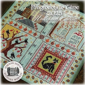 Summer House Stitche Workes- &quot;Fragments in Time 2025&quot; Printed Chart/Number 3 and 4