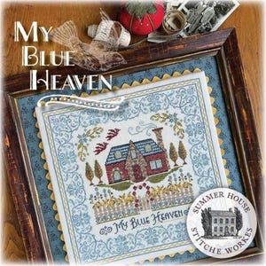 Summer House Stitche Workes- &quot;My Blue Heaven&quot; Printed Cross Stitch Chart/2025 Nashville Needlework Market NEW release/Ready to ship