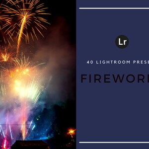 40 Lightroom Presets | Fireworks | New Years | Desktop | Sparklers | Celebration | 4th of July | Fourth of July