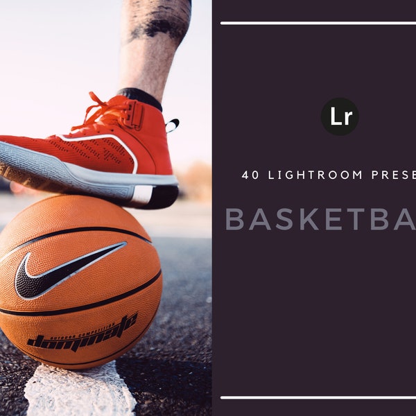 40 Lightroom Presets | Basketball | Sports | Outdoor | Desktop