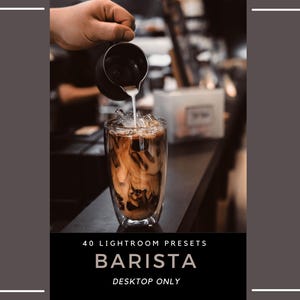 May include: A barista pours milk into a tall glass of iced coffee, creating a swirl effect. The glass sits on a dark surface. The image includes text that reads "40 Lightroom Presets BARISTA DESKTOP ONLY."