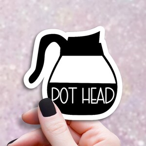 Pothead Sticker, Coffee Sticker, Caffeine Sticker, Funny Adult Sticker, Laptop Sticker, Gift for Coffee Lover, Fueled by Coffee, Coffee Pot