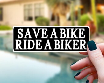 Save a Bike Ride a Biker Sticker, Funny Motorcycle Decal, Vintage Biker Humor, Helmet Sticker, Biker Gift for Her, Sarcastic Western Decal