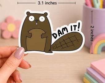 Dam It Beaver Sticker, Funny Animal Pun Decal, Woodland Creature Art, Sarcastic Laptop Sticker, Gift for Boyfriend, Cute Beaver Decor