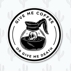 Give me Coffee Sticker, Skeleton Coffee Sticker, Skull Coffee Sticker, Coffee Pot Sticker, Caffeine Sticker, Coffee Lover Gift, Spooky