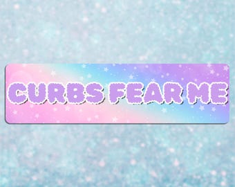 Curbs Fear Me Kawaii Bumper Sticker
