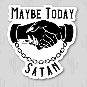 Maybe Today Satan Sticker, Devil Sticker, Chain Sticker, Traditional Sticker, Birthday Gift for Brother, Goth Sticker, Anarchy Sticker
