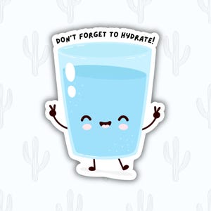 Hydrate Sticker, Drink Your Water Sticker, Reminder Sticker, Laptop Decal, Kawaii Sticker, Self Care Gifts, Cartoon Sticker, Mental Health