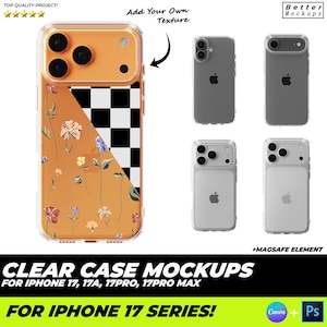 May include: Clear phone case mockups for iPhone 17 series. The featured case has an orange top, a floral design, and a black and white checkered pattern. Additional phone cases are shown in grey and clear. Text reads "Clear Case Mockups" and "For iPhone 17 Series!"