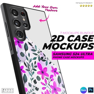 May include: A mockup of a Samsung S24 Ultra phone case with a floral design. The case is clear with a black border and a pink and white floral pattern. The phone case is shown on a white background with the text "Add Your Own Texture" and "7 Mockups Bundle 2D Case Mockups Samsung S24 Ultra Phone Case Mockups" in black text.