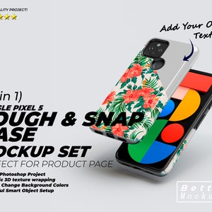 May include: A mockup set of a Google Pixel 5 phone case with a floral design. The case is shown in a 3D rendering with a white background. The text "Tough & Snap Case" is displayed in bold black letters. The text "(10 in 1)" and "Google Pixel 5" are also displayed in black letters. The text "Add Your Own Texture" is written in black on a white background with a curved arrow pointing to the case.