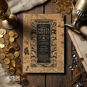 May include: A pirate-themed invitation with the text "WAY HEY, IT'S A PIRATE PARTEY" and event details. The invitation is on a map-like background, surrounded by gold coins and decorative goblets, creating a vintage aesthetic.