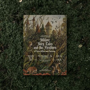 May include: A rectangular invitation card featuring a dark, forest-themed illustration with a castle, a person, a deer, and rabbits. The text reads: Folklore, Fairy Tales and the Firstborn of Snow White and Charming, November 28 2026.