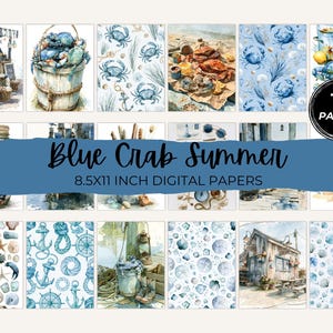 May include: A collection of 18 digital papers titled Blue Crab Summer 8.5x11 inch digital papers, featuring watercolor illustrations of blue crabs, nautical anchors, seashells, coastal shacks, and seafood feasts in various blue and sandy tones.