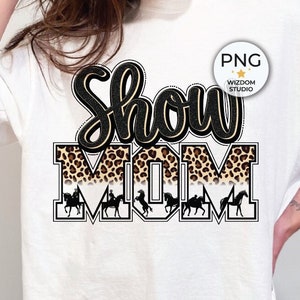 Show Mom PNG Image, Horse Show Leopard Design, Sublimation Designs Downloads, PNG File