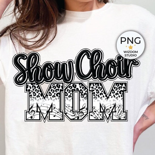 Show Choir Mom PNG Image, Leopard Band Black Gray Design, Sublimation Designs Downloads, PNG File