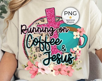 Running On Coffee & Jesus PNG Image, Coffee Leopard Christian Design, Sublimation Designs Downloads, PNG File