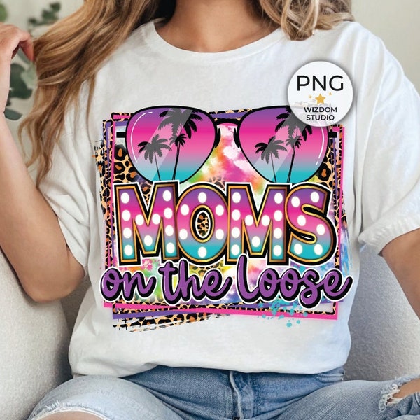 Moms On The Loose PNG Image, Leopard Summer Vacation Design, Sublimation Designs Downloads, PNG File