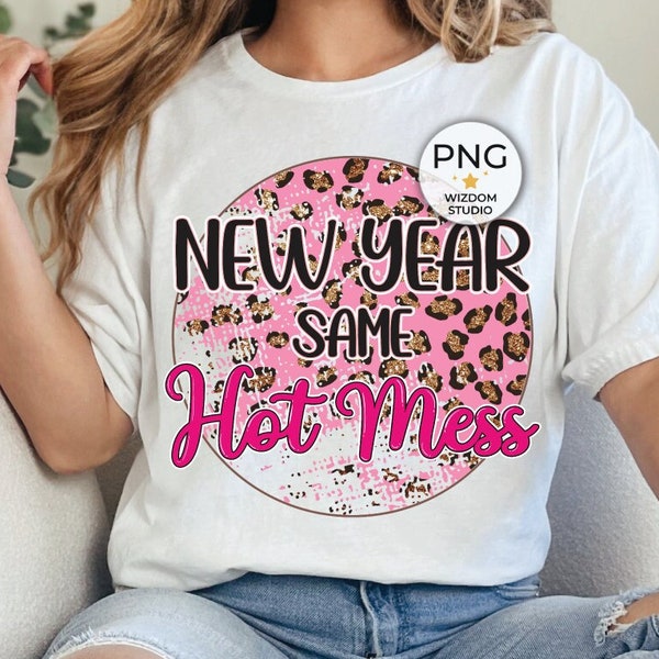 New Year Same Hot Mess PNG Image, Sublimation Designs Downloads, Transparent PNG File