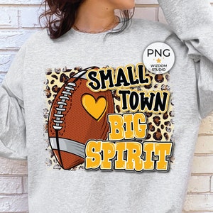 Small Town Big Spirit PNG Image, Leopard Football Yellow Gold Design, Sublimation Designs Downloads, PNG File