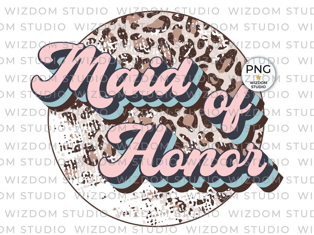 Maid of Honor PNG Image Bridesmaid Leopard Retro Design - Etsy