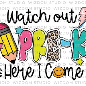 Watch Out Pre-K Here I Come PNG Image, Back to School Design, Sublimation Designs Downloads, PNG File