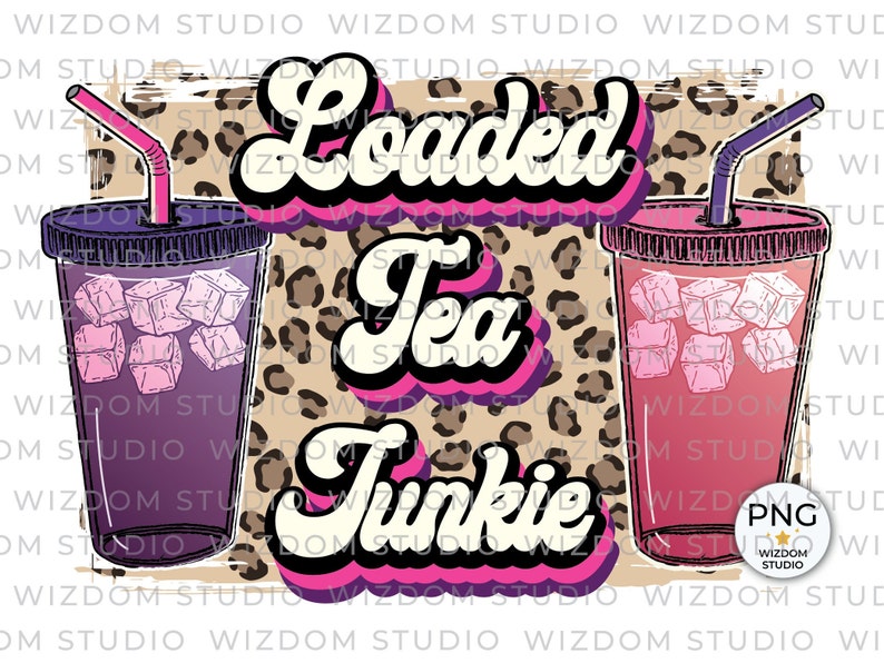 Loaded Tea Junkie PNG Image Boosted Tea Leopard Designs Etsy