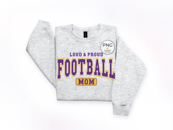 Loud & Proud Football Mom PNG, Purple Gold Football Varsity Collegiate Design, Digital Download