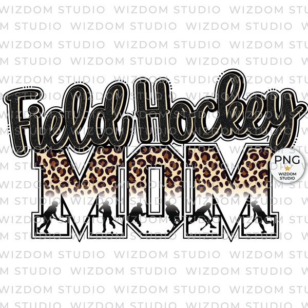 Field Hockey Mom PNG Image, Field Hockey Leopard Black Design, Sublimation Designs Downloads, PNG File