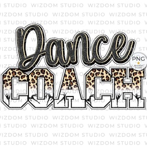Dance Coach PNG Image, Leopard Dance Black Letters Design, Sublimation Designs Downloads, PNG File