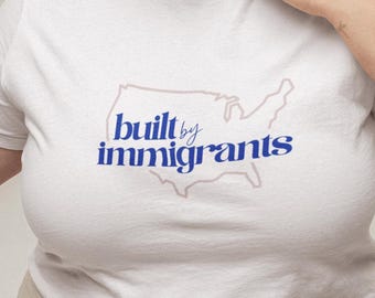 Built By Immigrants Womens T Shirt, Social Justice Tee, Pro Immigration Activist Shirt, Abolish ICE, Anti-Trump, Pro-Democracy